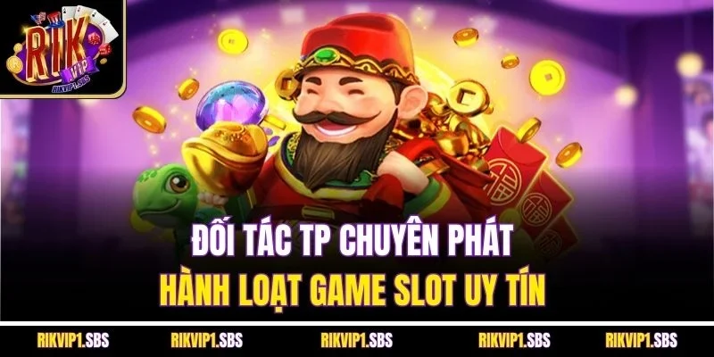 Đối tác TP chuyên phát hành loạt game slot uy tín