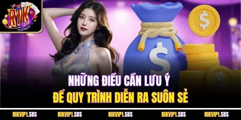 Những điều cần lưu ý để quy trình diễn ra suôn sẻ