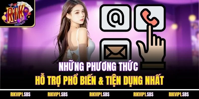 Những phương thức hỗ trợ phổ biến & tiện dụng nhất